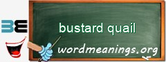 WordMeaning blackboard for bustard quail